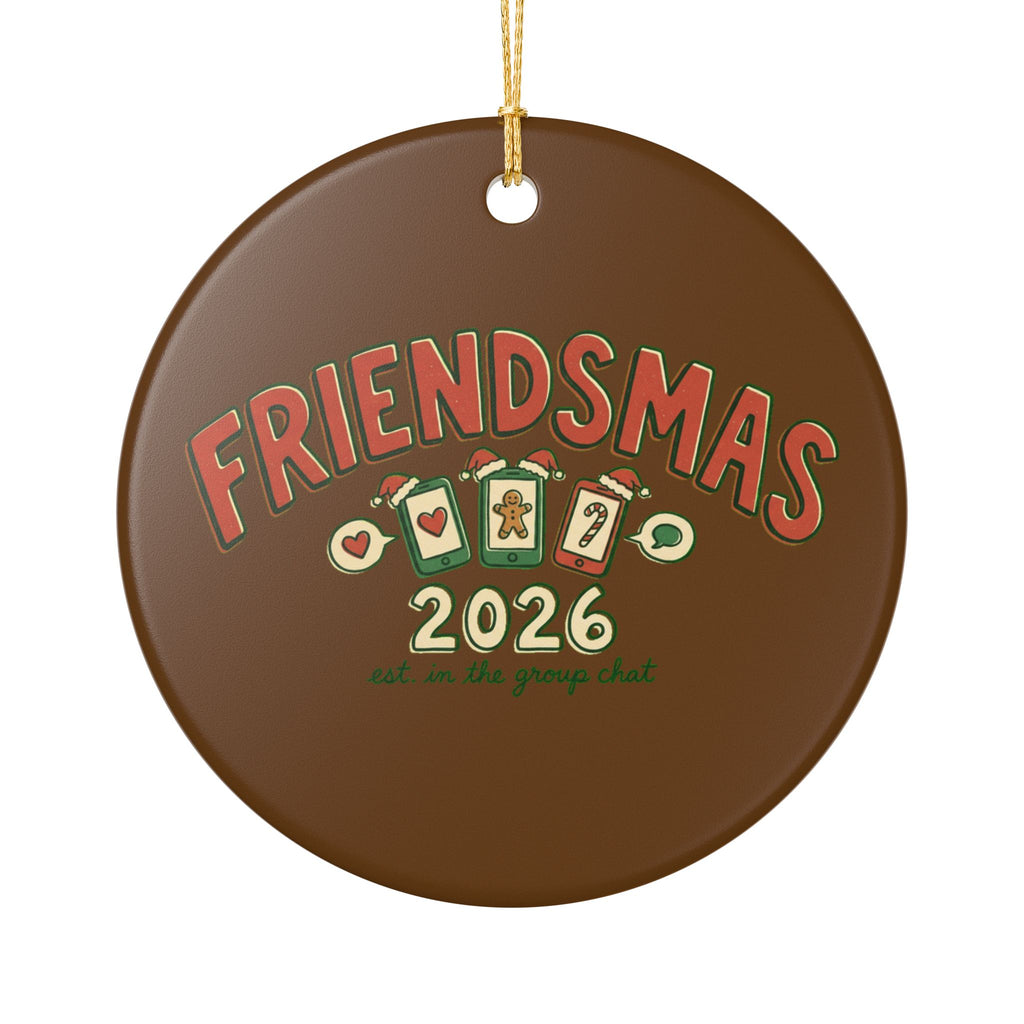 Ceramic Ornament, Friendsmas 2026 (Brown)
