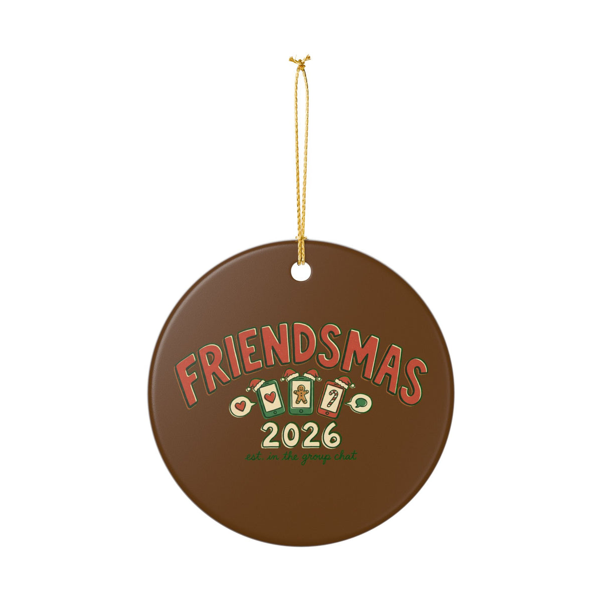 Ceramic Ornament, Friendsmas 2026 (Brown)