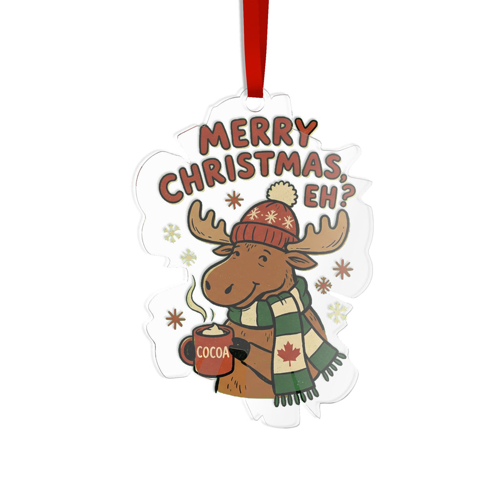 Die Cut Acrylic Ornament, Merry Christmas Eh?
