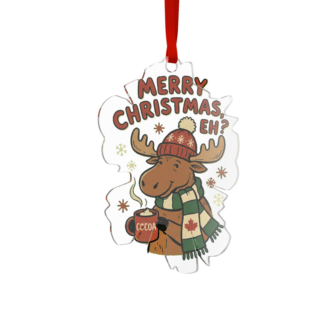 Die Cut Acrylic Ornament, Merry Christmas Eh?